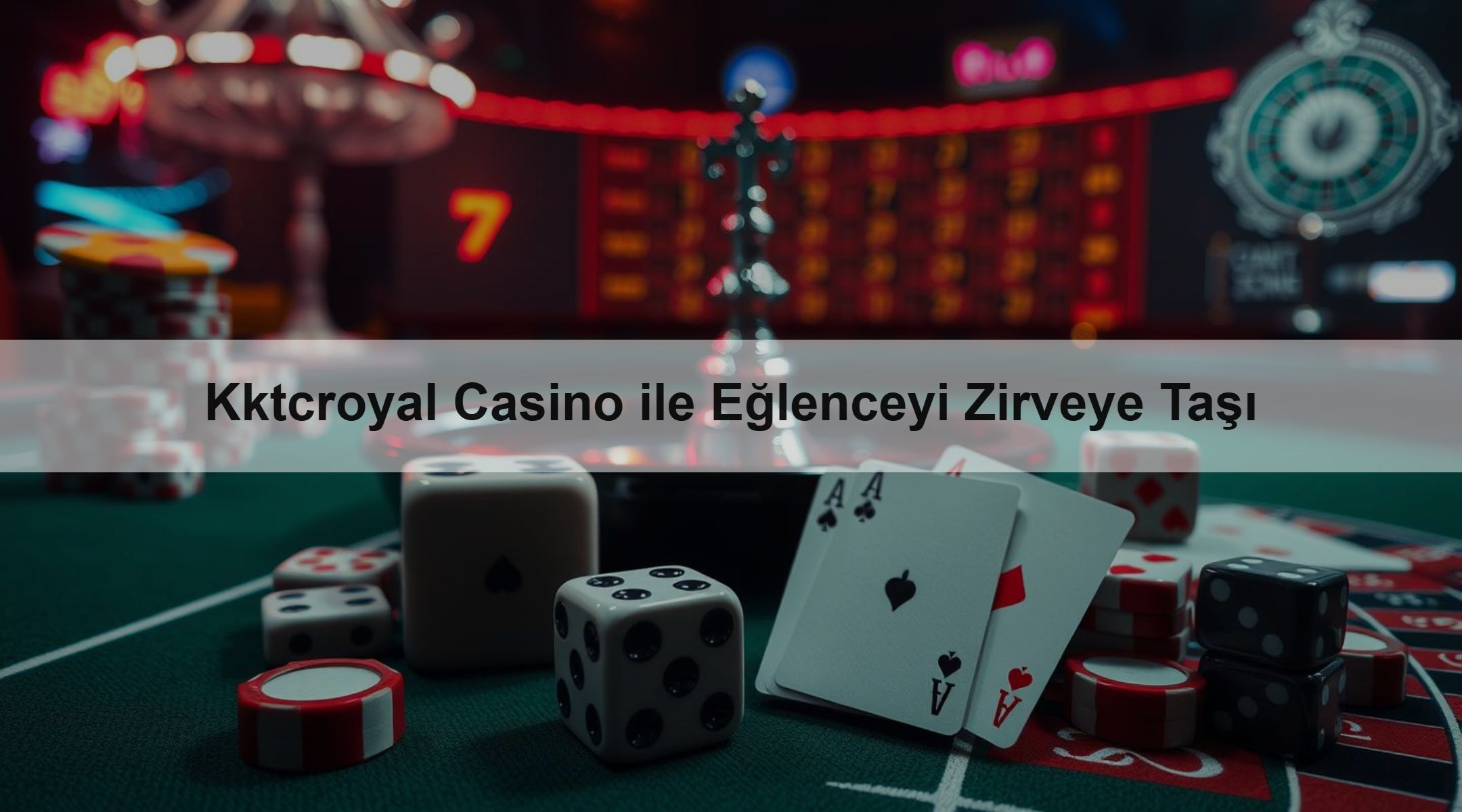 Kktcroyal Casino ile Eğlenceyi Zirveye Taşı