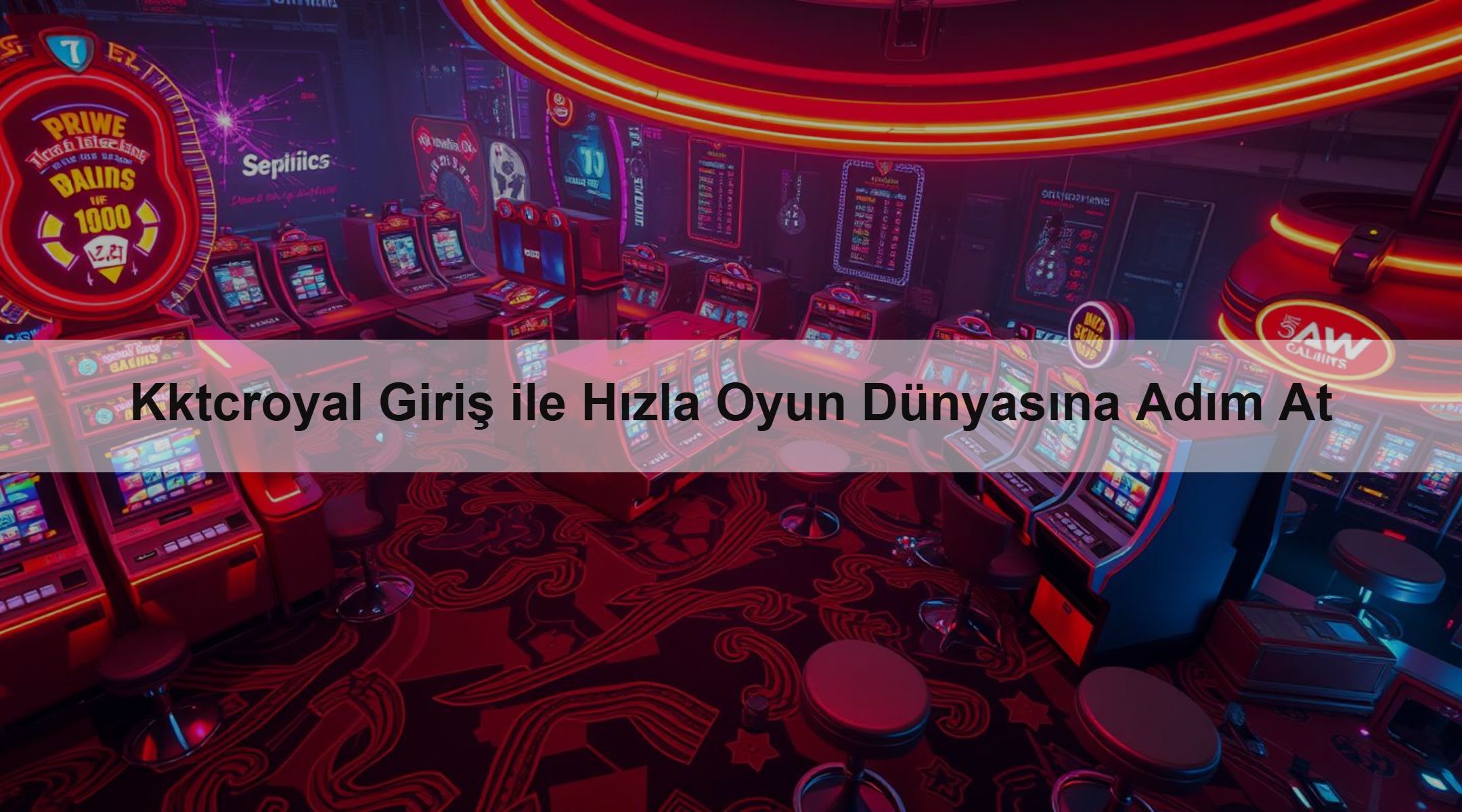 Kktcroyal Giriş ile Hızla Oyun Dünyasına Adım At