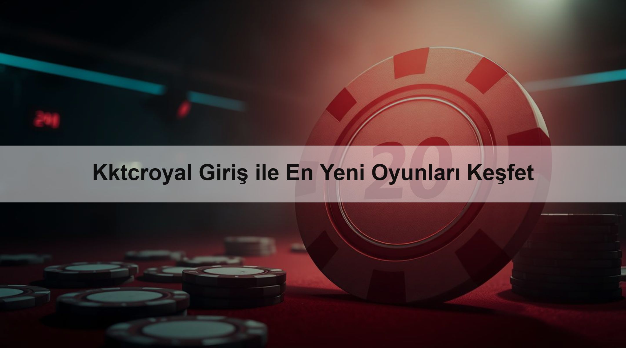 Kktcroyal Giriş ile En Yeni Oyunları Keşfet