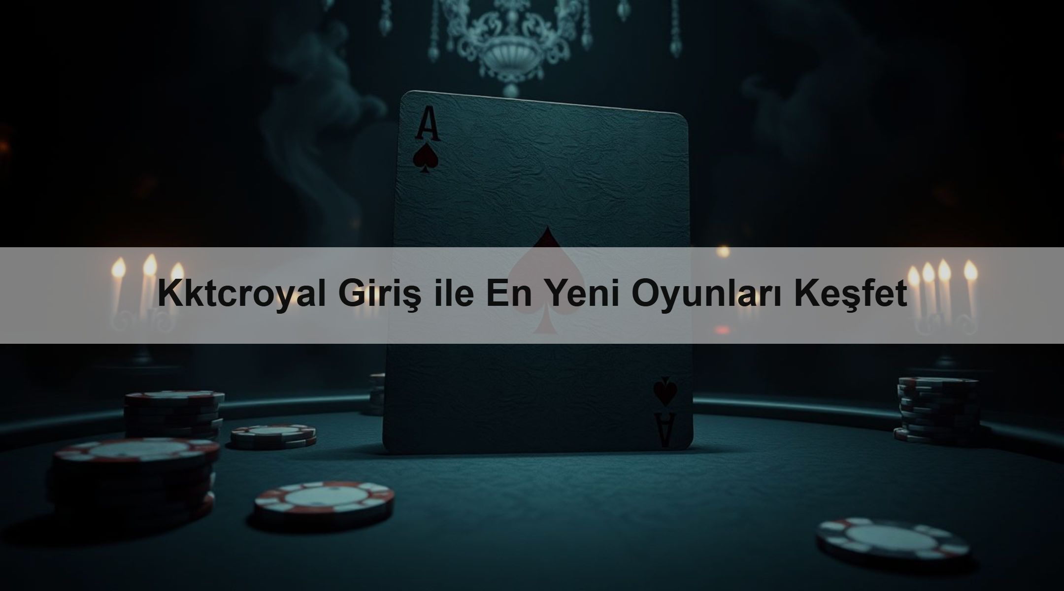 Kktcroyal Giriş ile En Yeni Oyunları Keşfet
