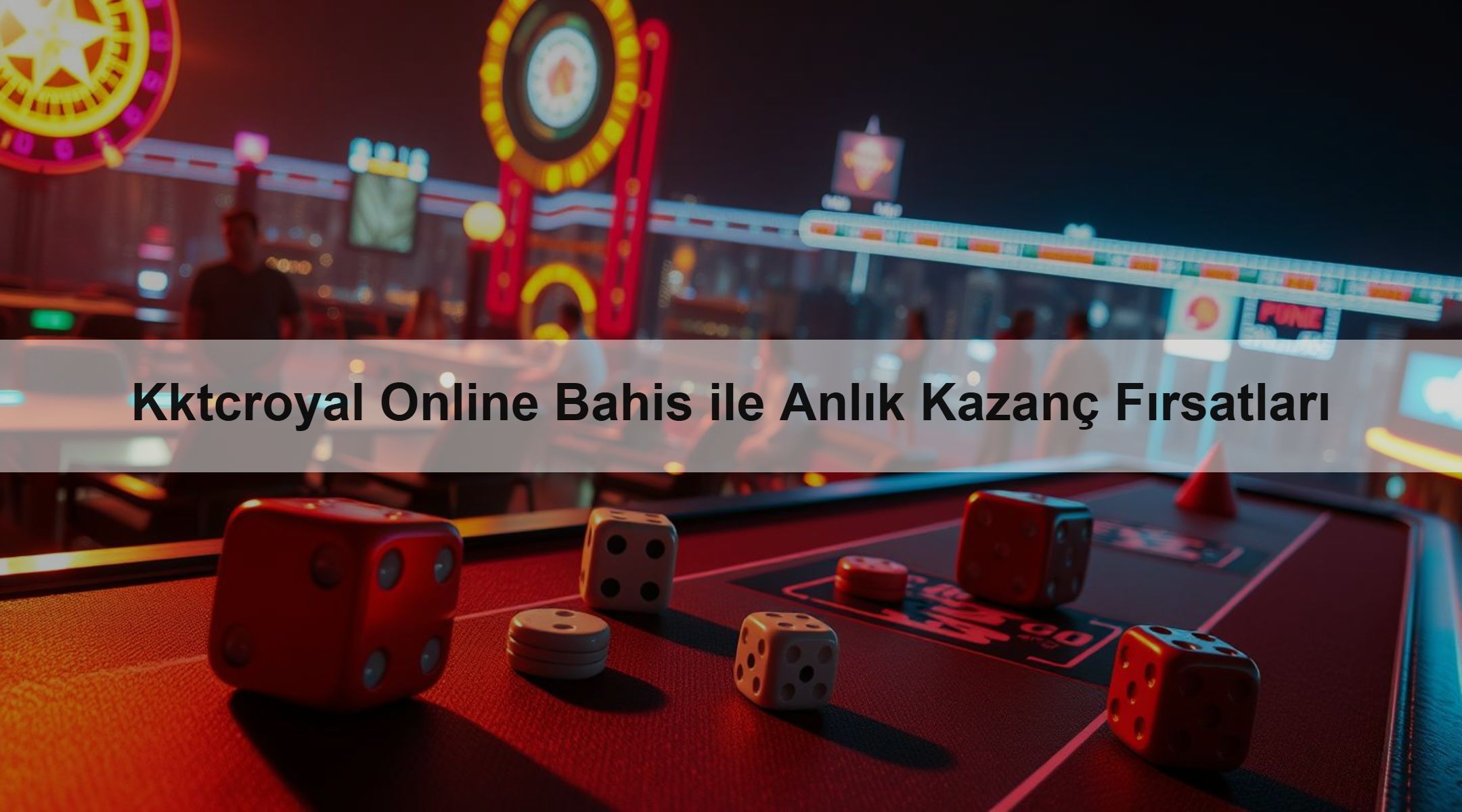 Kktcroyal Online Bahis ile Anlık Kazanç Fırsatları
