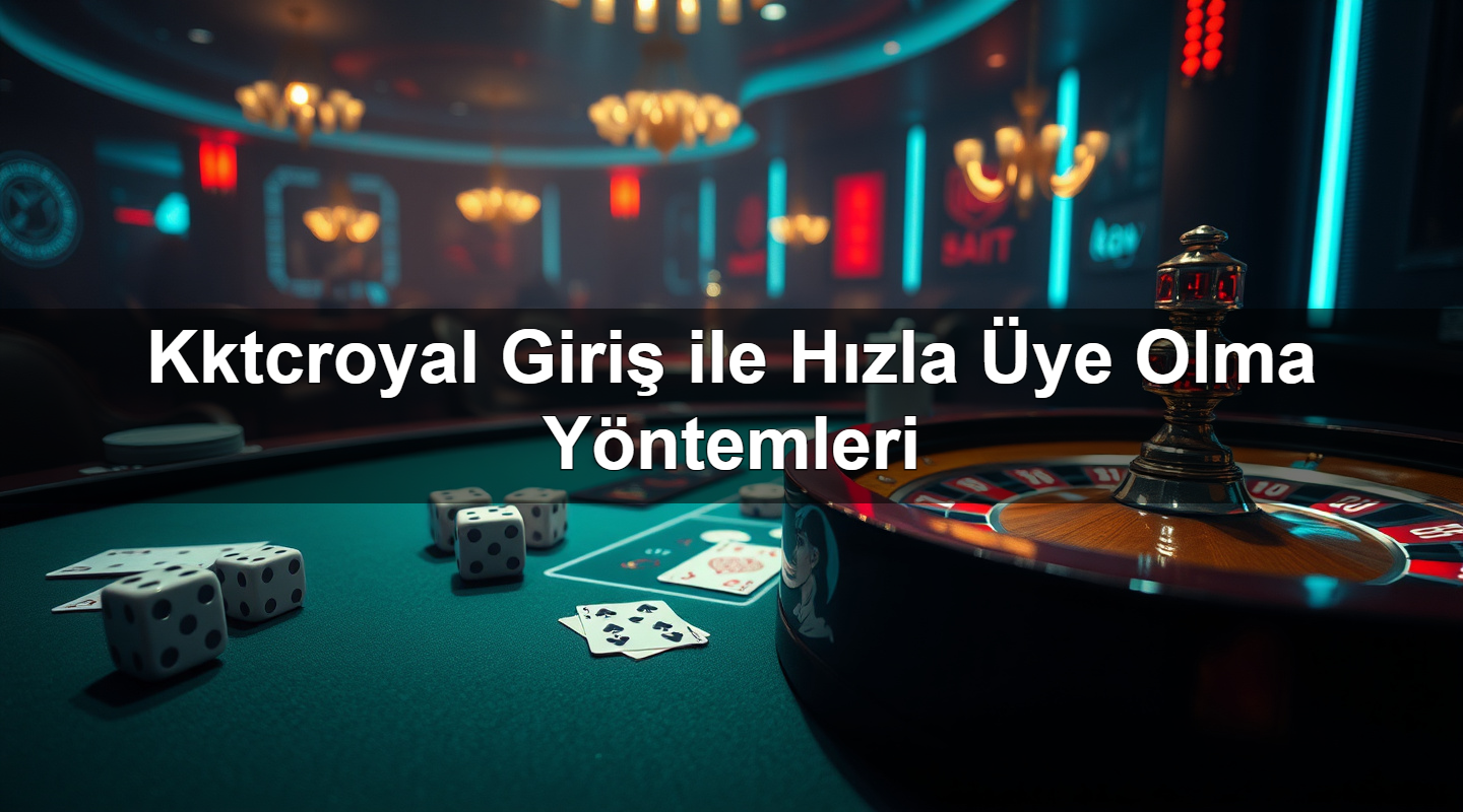 kktcroyal giri ile h zla ye olma y ntemleri 1783421883661